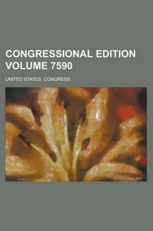 Cover of Congressional Edition Volume 7590