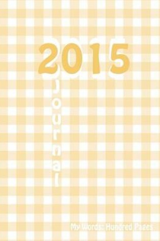 Cover of 2015 Journal (Yellow Gingham)