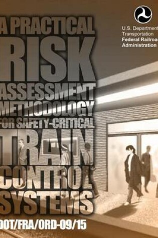Cover of A Practical Risk Assessment Methodology for Safety-Critical Train Control System