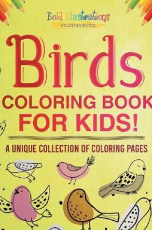 Cover of Birds Coloring Book For Kids!