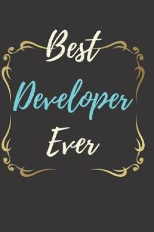 Cover of Best Developer Ever Notebook Journal