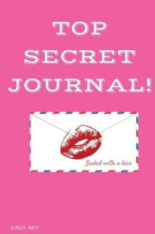Cover of Top Secret Journal, Sealed with a kiss!