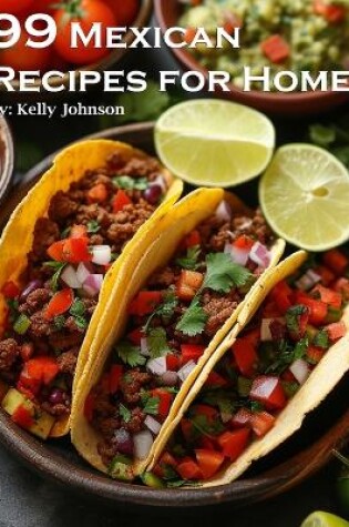 Cover of 99 Mexican Recipes for Home