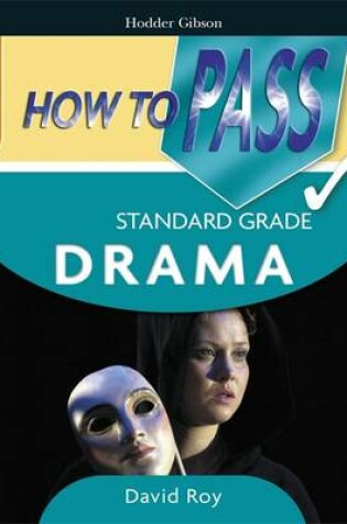 Cover of How to Pass Standard Grade Drama