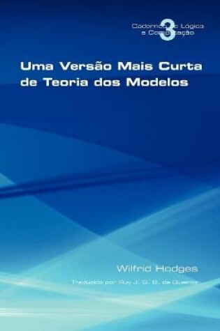 Cover of Uma Versao Mais Curta De Teoria Dos Modelos