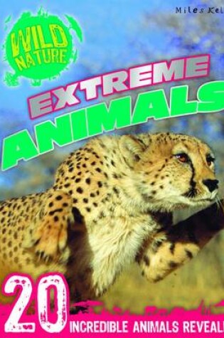 Cover of Wild Nature: Extreme Animals