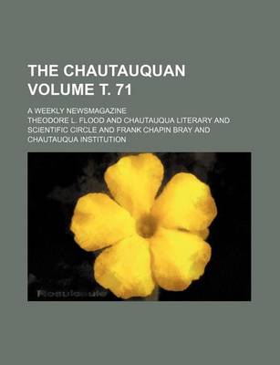 Book cover for The Chautauquan Volume . 71; A Weekly Newsmagazine