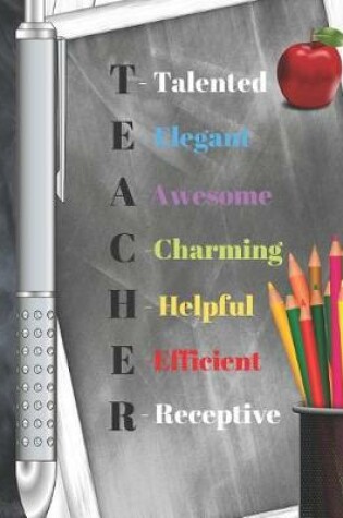 Cover of Teacher Talented Elegant Awesome Charming Helpful Efficient Receptive