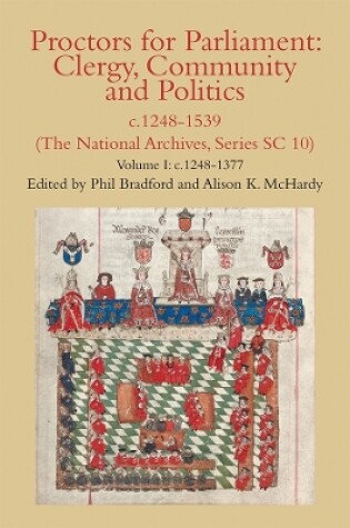 Cover of Proctors for Parliament: Clergy, Community and Politics, c.1248-1539. (The National Archives, Series SC 10)