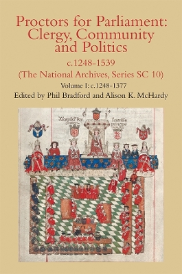 Book cover for Proctors for Parliament: Clergy, Community and Politics, c.1248-1539. (The National Archives, Series SC 10)