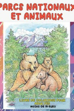 Cover of Livre de coloriage pour adultes - Moins de 10 euro - Parcs nationaux et animaux