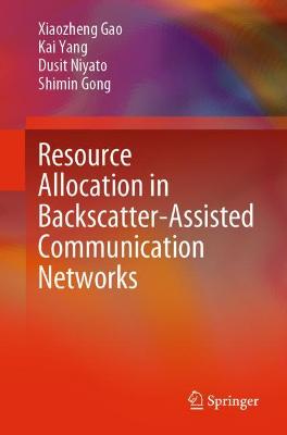 Book cover for Resource Allocation in Backscatter-Assisted Communication Networks