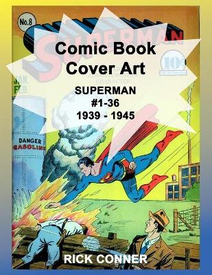 Book cover for Comic Book Cover Art SUPERMAN #1-36 1939 - 1945