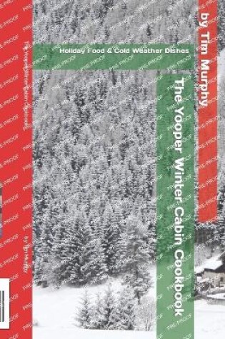Cover of The Yooper Winter Cabin Cookbook
