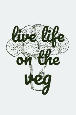 Cover of Live life on the veg