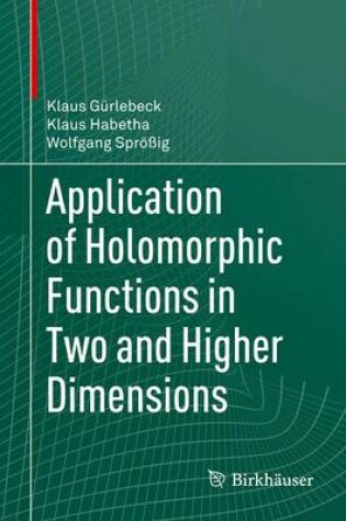 Cover of Application of Holomorphic Functions in Two and Higher Dimensions