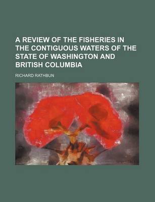 Book cover for A Review of the Fisheries in the Contiguous Waters of the State of Washington and British Columbia