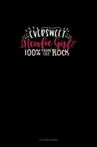 Cover of Eversweet Newfie Girl 100% From The Rock