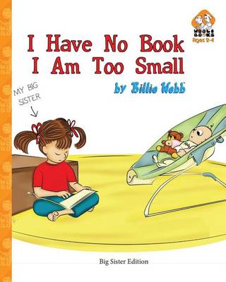 Book cover for I Have No Book. I Am Too Small. - Big Sister Edition