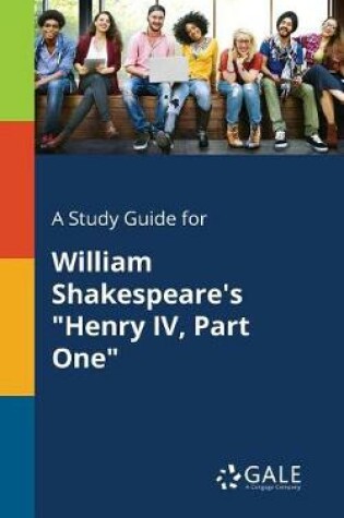 Cover of A Study Guide for William Shakespeare's Henry IV, Part One
