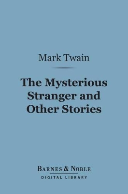 Book cover for The Mysterious Stranger and Other Stories (Barnes & Noble Digital Library)