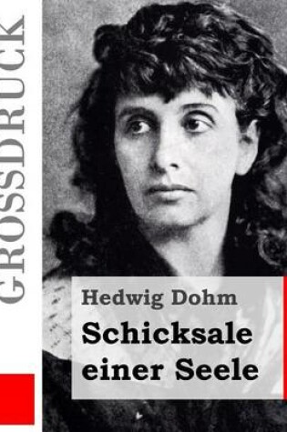 Cover of Schicksale einer Seele (Grossdruck)