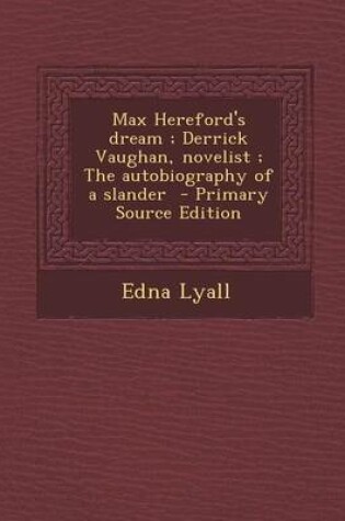 Cover of Max Hereford's Dream; Derrick Vaughan, Novelist; The Autobiography of a Slander