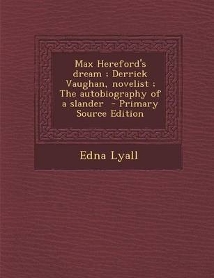 Book cover for Max Hereford's Dream; Derrick Vaughan, Novelist; The Autobiography of a Slander