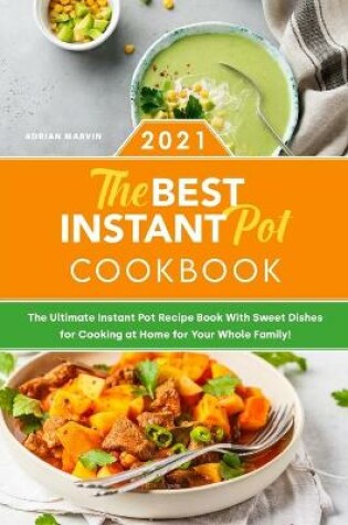 Cover of The Best Instant Pot Cookbook 2021