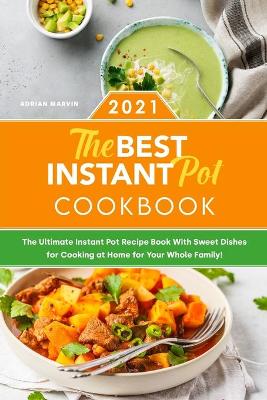 Book cover for The Best Instant Pot Cookbook 2021