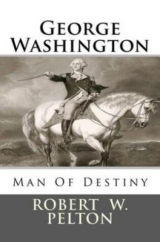 Cover of George Washington Man of Destiny