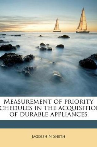 Cover of Measurement of Priority Schedules in the Acquisition of Durable Appliances