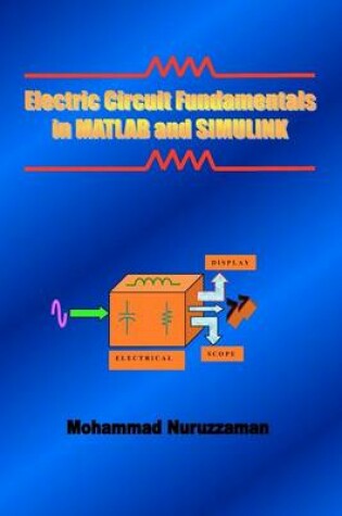 Cover of Electric Circuit Fundamentals in MATLAB and SIMULINK