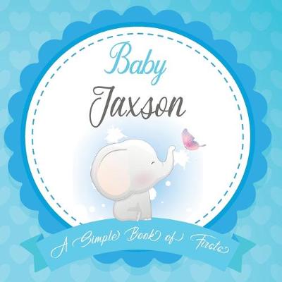 Book cover for Baby Jaxson A Simple Book of Firsts