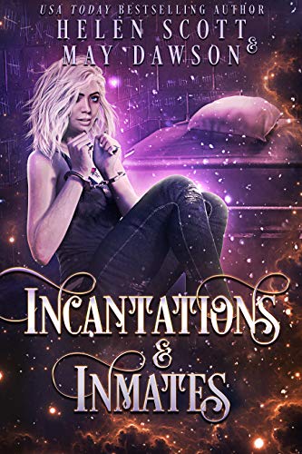 Incantations and Inmates by Helen Scott