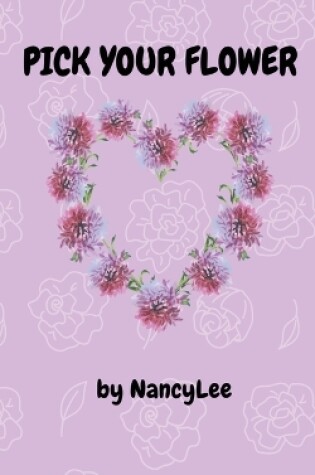 Cover of Pick your flower