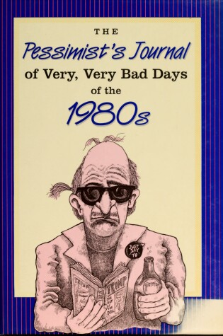 Cover of The Pessimist's Journal of Very, Very Bad Days of the 1980s