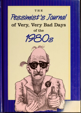 Book cover for The Pessimist's Journal of Very, Very Bad Days of the 1980s