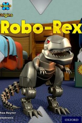 Cover of Light Blue Book Band, Oxford Level 4: Toys and Games: Robo-Rex