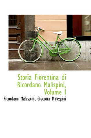 Cover of Storia Fiorentina Di Ricordano Malispini, Volume I