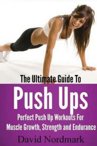 Cover of The Ultimate Guide To Pushups