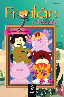 Cover of Froilán y El Axolotl