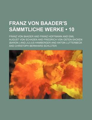 Book cover for Franz Von Baader's Sammtliche Werke (10)