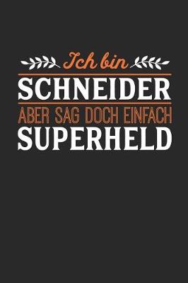 Book cover for Ich bin Schneider aber sag doch einfach Superheld