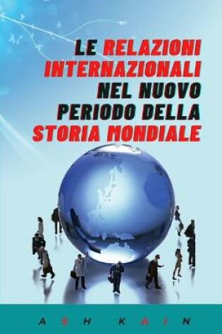 Cover of Le Relazioni Internazionali Nel Nuovo Periodo Della Storia Mondiale