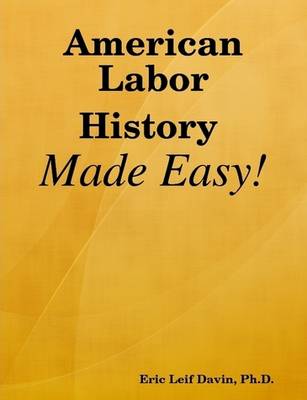 Book cover for American Labor History Made Easy!