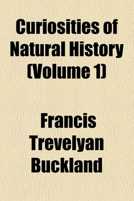 Book cover for Curiosities of Natural History (Volume 1)