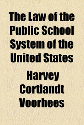 Book cover for The Law of the Public School System of the United States