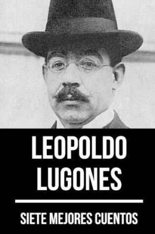 Cover of 7 mejores cuentos de Leopoldo Lugones