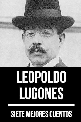 Cover of 7 mejores cuentos de Leopoldo Lugones